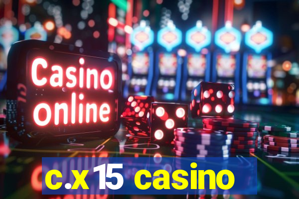 c.x15 casino